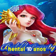 hentai 10 anos